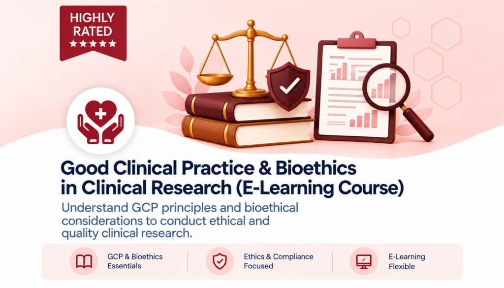 Good Clinical Practice & Bioethics in Clinical Research (E‑Learning Course)
